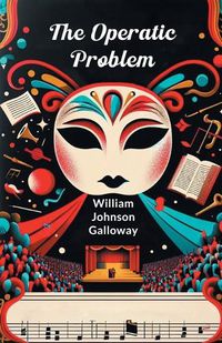 Cover image for The Operatic Problem