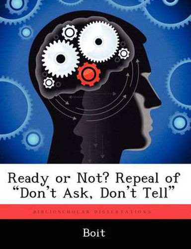 Cover image for Ready or Not? Repeal of Don't Ask, Don't Tell