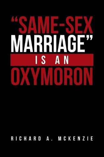 Cover image for Same-Sex Marriage Is an Oxymoron