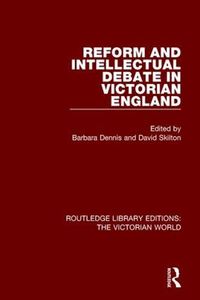 Cover image for Reform and Intellectual Debate in Victorian England