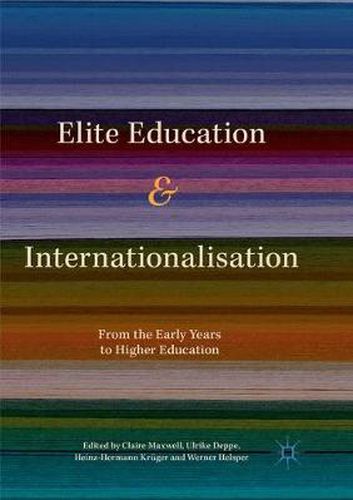 Cover image for Elite Education and Internationalisation: From the Early Years to Higher Education