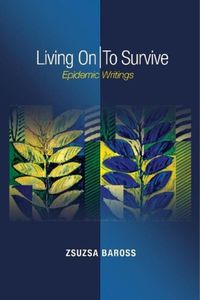 Cover image for Living On / To Survive: Epidemic Writings