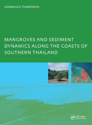 Mangroves and Sediment Dynamics Along the Coasts of Southern Thailand: PhD: UNESCO-IHE Institute, Delft