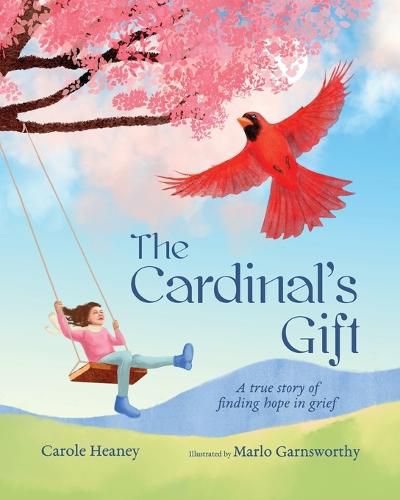 Cover image for The Cardinal's Gift: A True Story of Finding Hope in Grief