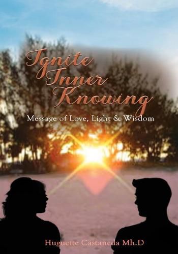 Cover image for Ignite Inner Knowing: A Message of Love, Light & Wisdom