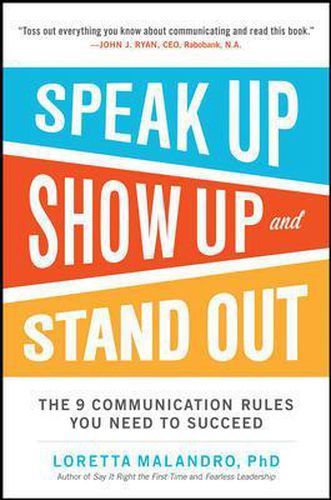 Cover image for Speak Up, Show Up, and Stand Out: The 9 Communication Rules You Need to Succeed