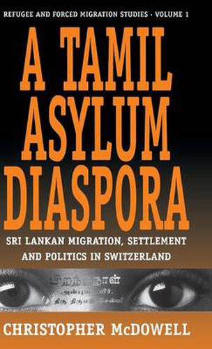 Cover image for A Tamil Asylum Diaspora: Sri Lankan Migration, Settlement and Politics in Switzerland