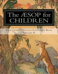 Cover image for The Aesop for Children: Story and D'Nealian Copwork Book, Volume II