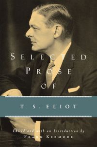 Cover image for Selected Prose of T.S. Eliot