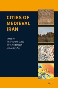 Cover image for Cities of Medieval Iran