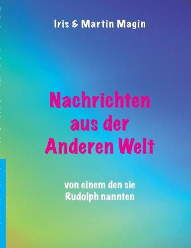 Cover image for Nachrichten aus der Anderen Welt: von einem den sie Rudolph nannten