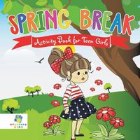 Cover image for Spring Break Activity Book for Teen Girls