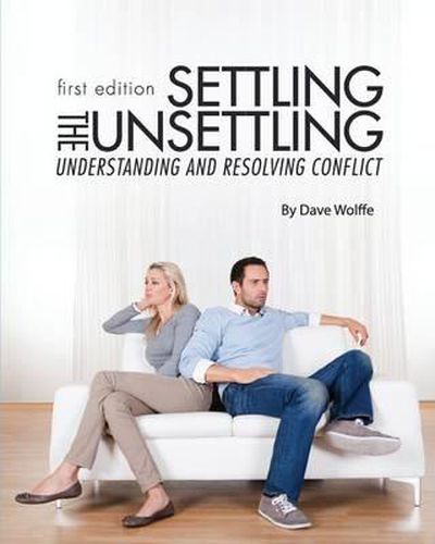 Cover image for Settling the Unsettling: Understanding and Resolving Conflict (First Edition)