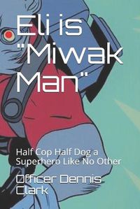 Cover image for Eli is Miwak Man