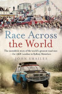 Cover image for Race Across the World: The incredible story of the world's greatest road race - the 1968 London to Sydney Marathon