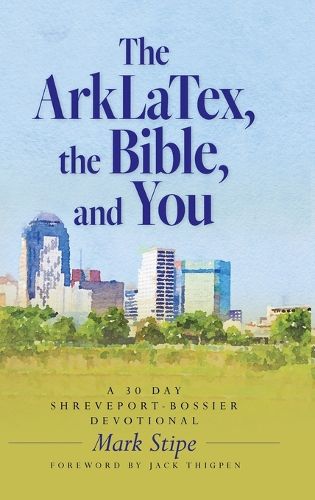 Cover image for The ArkLaTex, the Bible, and You