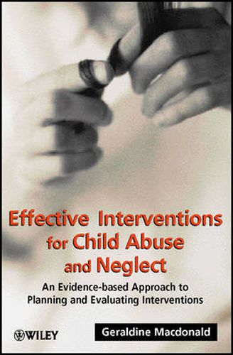 Cover image for Effective Interventions for Child Abuse and Neglect: An Evidence-based Approach to Planning and Evaluating Interventions