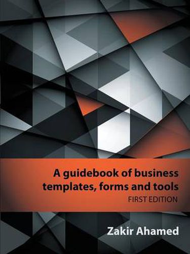 Cover image for A Guidebook of Business Templates, Forms and Tools: First Edition