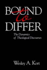 Cover image for Bound to Differ: The Dynamics of Theological Discourses