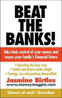 Cover image for Beat the Banks!: Take Back Control of Your Money and Secure Your Family's Financial Future