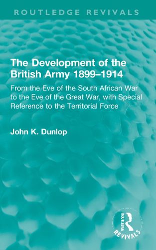 The Development of the British Army 1899-1914