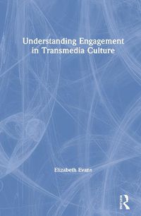 Cover image for Understanding Engagement in Transmedia Culture