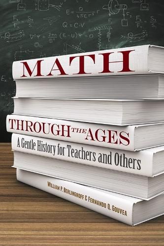 Cover image for Math Through the Ages: A Gentle History for Teachers and Others