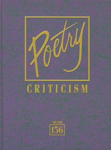 Cover image for Poetry Criticism: Excerpts from Criticism of the Works of the Most Significant AndWidely Studied Poets of World Literature