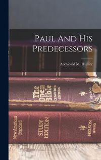 Cover image for Paul And His Predecessors