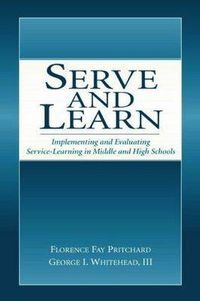 Cover image for Serve and Learn: Implementing and Evaluating Service-learning in Middle and High Schools