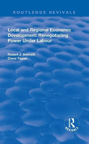 Local and Regional Economic Development: Renegotiating Power Under Labour