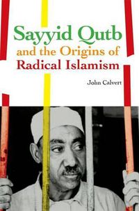 Cover image for Sayyid Qutb and the Origins of Radical Islamism