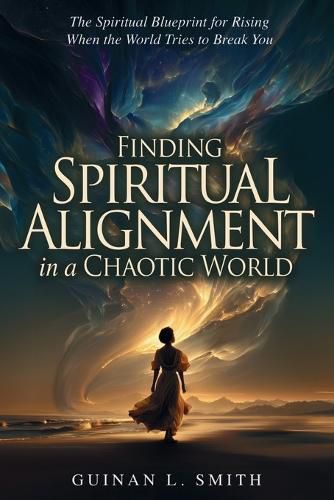 Cover image for Finding spiritual alignment in a chaotic world