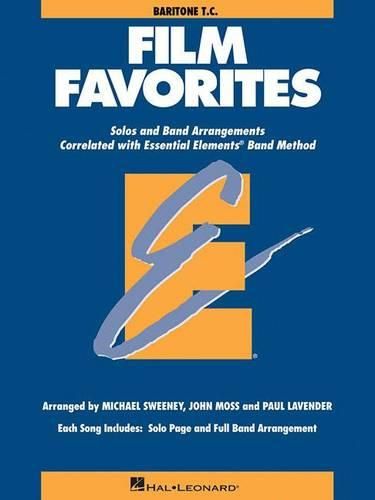 Cover image for Film Favorites: Baritone T.C.: Solos and Band Arrangements Correlated with Essential Elements Band Method