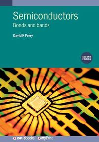 Cover image for Semiconductors (Second Edition): Bonds and bands