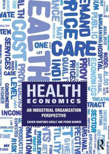 Cover image for Health Economics: An Industrial Organization Perspective