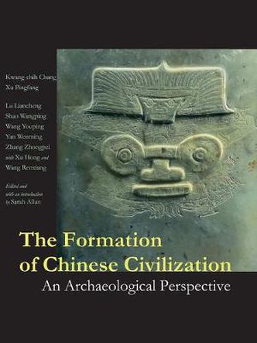 Cover image for The Formation of Chinese Civilization: An Archaeological Perspective