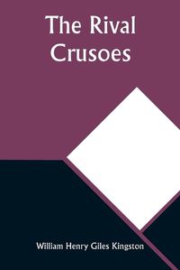 Cover image for The Rival Crusoes