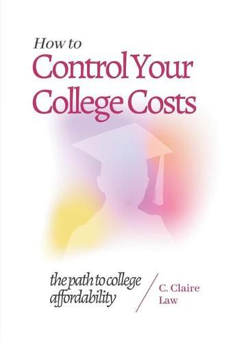 Cover image for How to Control Your College Costs: The Path to College Affordability