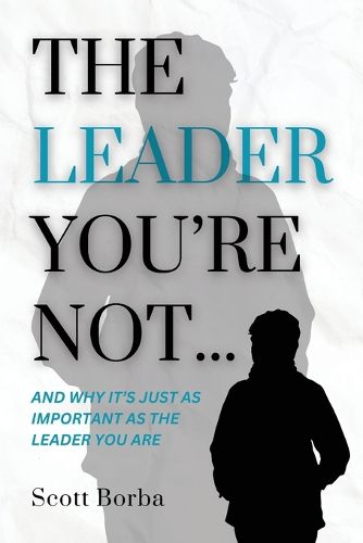 Cover image for The Leader You're Not...