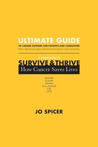 Cover image for Ultimate Guide to Cancer Support for Patients and Caregivers: A Companion to Survive and Thrive! How Cancer Saves Lives