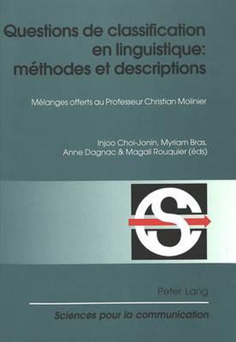 Cover image for Questions de Classification En Linguistique: Methodes Et Descriptions: Melanges Offerts Au Professeur Christian Molinier