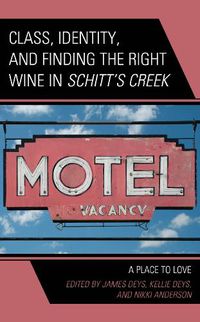 Cover image for Class, Identity, and Finding the Right Wine in Schitt's Creek