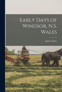 Cover image for Early Days of Windsor, N.S. Wales