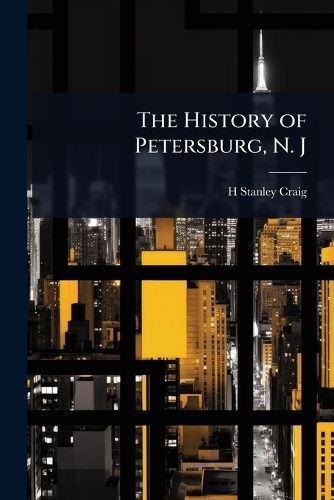 Cover image for The History of Petersburg, N. J