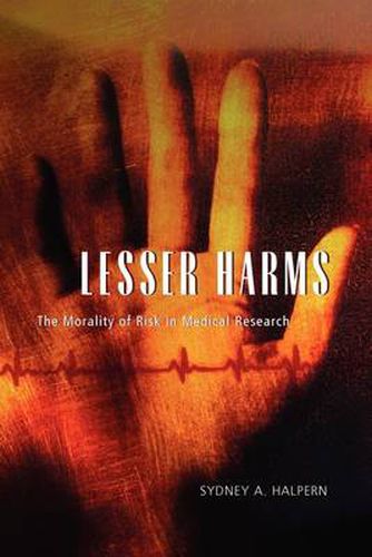 Cover image for Lesser Harms: The Morality of Risk in Medical Research