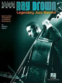 Cover image for Ray Brown: Note-For-Note Transcriptions of 18 Classic Performances