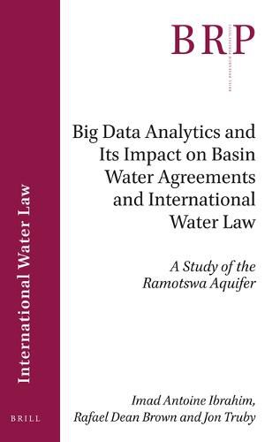 Big Data Analytics and Its Impact on Basin Water Agreements and International Water Law: A Study of the Ramotswa Aquifer