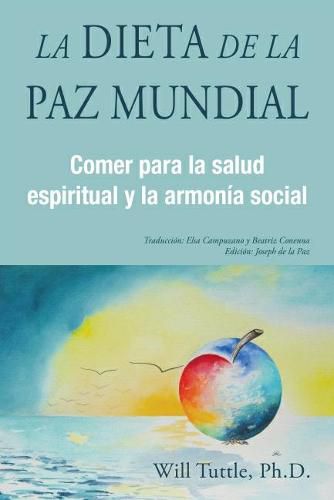 Cover image for La Dieta De La Paz Mundial: Comer Para La Salud Espiritual y La Armonia Social