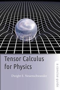 Cover image for Tensor Calculus for Physics: A Concise Guide